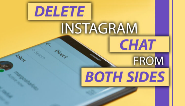 How Can You Delete Instagram Chat from Both Sides iPhone & Android